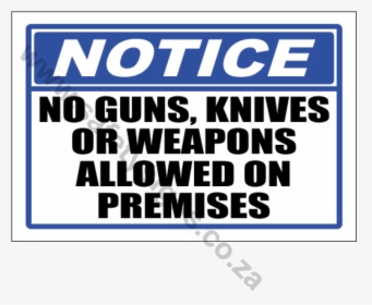 Notice No Guns Knives Or Weapons Sign, HD Png Download, Free Download