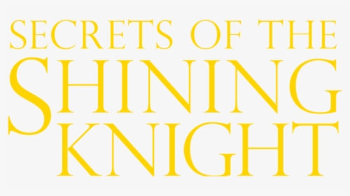 Secrets Of The Shining Knight, HD Png Download, Free Download