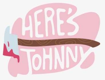 "here"s Johnny, HD Png Download, Free Download