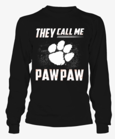 They Call Me Paw Paw Clemson Tigers Shirt - Everybody Has An Addiction Mine Just Happens, HD Png Download, Free Download