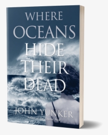 Cover Of Where Oceans Hide Their Dead, HD Png Download, Free Download