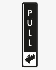 Vertical Pull Door Sign - Sign, HD Png Download, Free Download