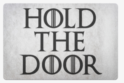 Style - Hold The Door Mat, HD Png Download, Free Download