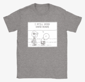 I Still Miss David Bowie Charlie Brown Snoopy Shirts - Tee Shirt Snoopy David Bowie, HD Png Download, Free Download