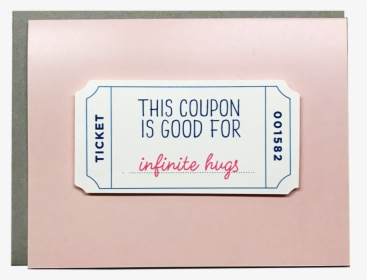 Coupon Is Good For Infinite Hugs - Coupon For Infinite Hugs, HD Png Download, Free Download