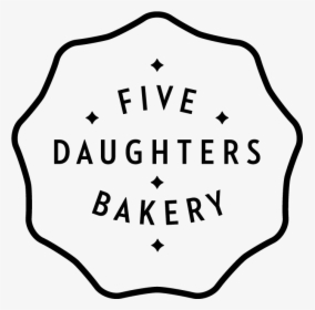 Five Daughters Bakery - Sign, HD Png Download, Free Download