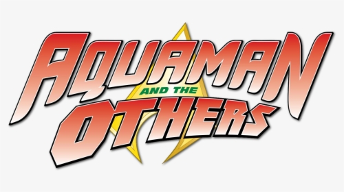 Aquaman And The Others Logo, HD Png Download, Free Download
