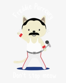 Freddie Purrcury Don T Stop Meow, HD Png Download, Free Download