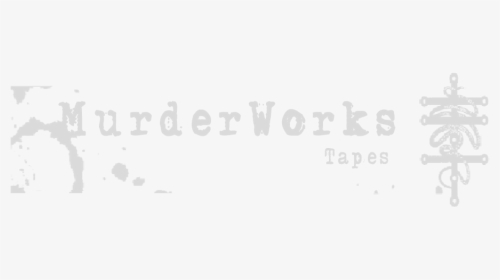Murderworks Tapes - Darkness, HD Png Download, Free Download