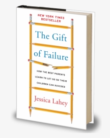 Gift Of Failure Jessica Lahey, HD Png Download, Free Download