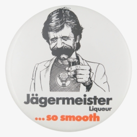 Jagermeister Advertising Button Museum - Jagermeister So Smooth Guy, HD Png Download, Free Download