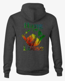 Zip Up Hoodie Hang Loose Hawaii Hooded Sweatshirt - Hoodie, HD Png Download, Free Download