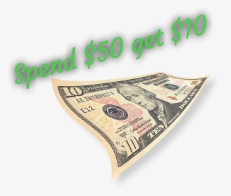 Save $10 When You Spend $50 Or More - 10 Dollar Bill, HD Png Download, Free Download