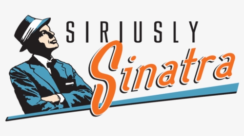 Original - Siriusly Sinatra, HD Png Download, Free Download