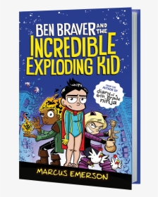 Ben Braver And The Incredible Exploding Kid, HD Png Download, Free Download