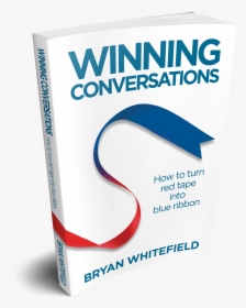 How To Turn Red Tape Into Blue Ribbon - Winning Conversation Bryan Whitefield, HD Png Download, Free Download