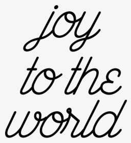 Joy To The World - Calligraphy, HD Png Download, Free Download
