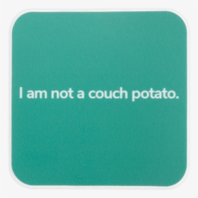 I Am Not A Couch Potato Sticker, HD Png Download, Free Download