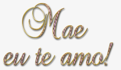 Letras Mãe Eu Te Amo Png, Transparent Png, Free Download