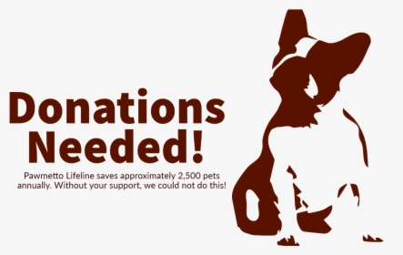Donations Needed Pawmetto Lifeline - Illustration, HD Png Download, Free Download