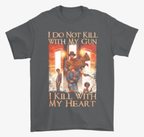 I Do Not Kill With My Gun I Kill With My Heart The - Illustration The Dark Tower, HD Png Download, Free Download