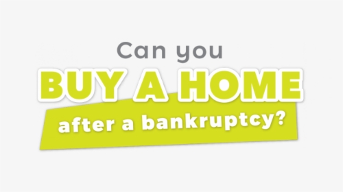 Can You Buy A Home After A Bankruptcy - Tan, HD Png Download, Free Download