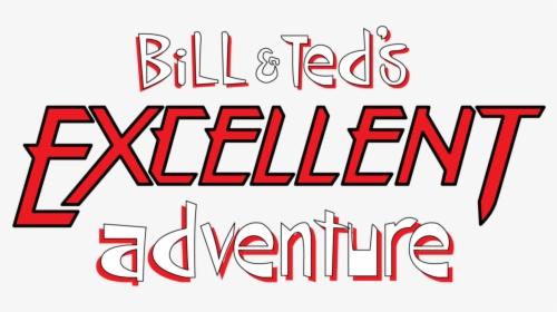 Bill & Ted - Bill And Ted's Excellent Adventure Logo, HD Png Download, Free Download