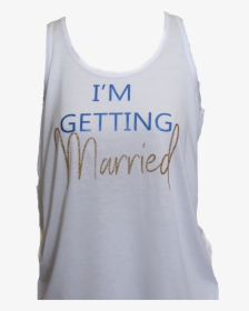 I"m Getting Married - Active Tank, HD Png Download, Free Download