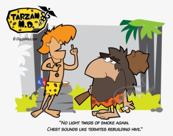 Tarzan Md Funny Smoking Cessation Advice - Tarzan Farts, HD Png Download, Free Download