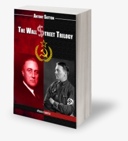 The Wall Street Trilogy - Franklin D. Roosevelt, HD Png Download, Free Download