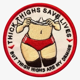 Thick Thighs Save Lives But Thigh Highs, HD Png Download, Free Download