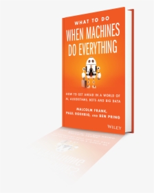 Do When Machines Do Everything, HD Png Download, Free Download