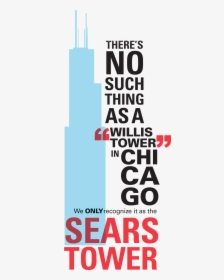 There"s No Such Thing As A Willis Tower In Chicago - Poster, HD Png Download, Free Download