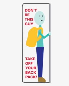 Don"t Be This Guy, Take Off Your Backpack, HD Png Download, Free Download
