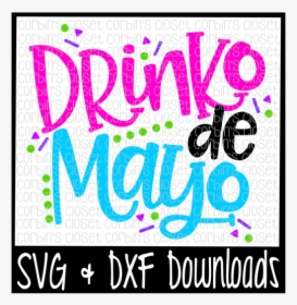Free Drinko De Mayo Svg * Drinko De Mayo Cut File Crafter - Poster, HD Png Download, Free Download