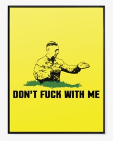 Don"t F With Me Poster - Decal, HD Png Download, Free Download