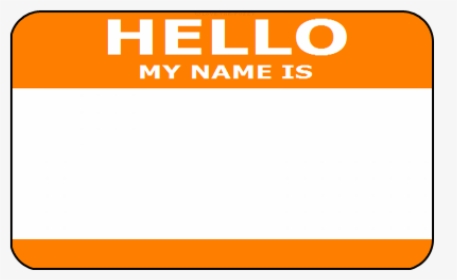 Hello My Name Is Orange, HD Png Download, Free Download