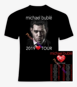 Michael Buble 2019 Concert Tour - Michael Buble 2019 T Shirt, HD Png Download, Free Download