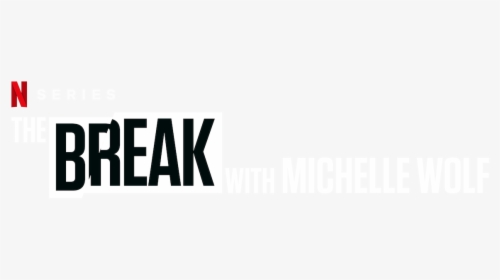 The Break With Michelle Wolf - Parallel, HD Png Download, Free Download