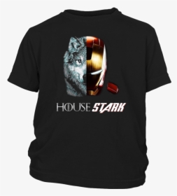 House Stark Shirt Funny House Stark - Iron Man Game Of Thrones Shirt, HD Png Download, Free Download