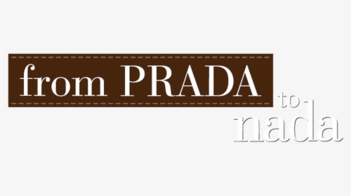 Prada To Nada, HD Png Download, Free Download