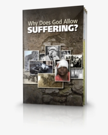 Why Does God Allow Suffering - Poster, HD Png Download, Free Download