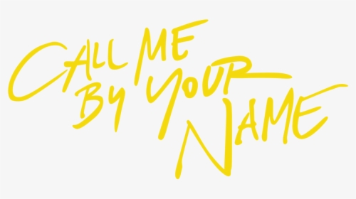 Call Me By Your Name Transparent, HD Png Download, Free Download