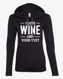 I Love Wine And [fill In The Blank ]"  Class="lazyload - Hoodie, HD Png Download, Free Download
