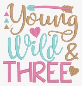 Birthday Young Wild And Three, HD Png Download, Free Download