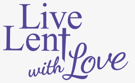 Live Lent With Love Logo For Web Page - Lent Love, HD Png Download, Free Download