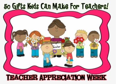A Teacher"idea Teacher Appreciation Ts Kids Can Make - Clip Art, HD Png Download, Free Download