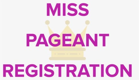 Miss Pageant Registration, HD Png Download, Free Download