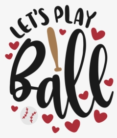 Lets Play Ball Svg, HD Png Download, Free Download