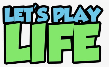 Lets Play Life , Png Download - Let Play Logo Transparent, Png Download, Free Download